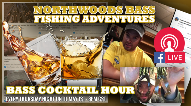 Northwoods Bass Cocktail Hour - FINAL SESSION @ Facebook Live
